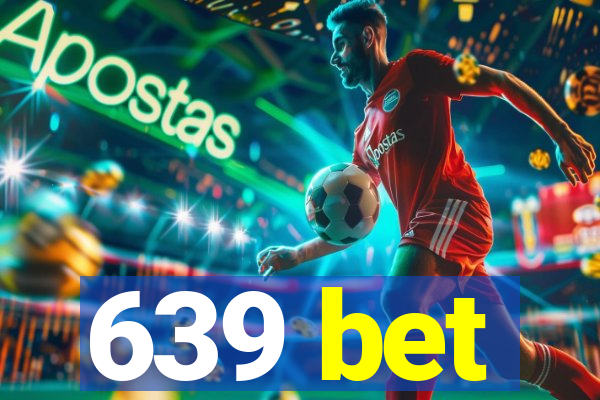 639 bet